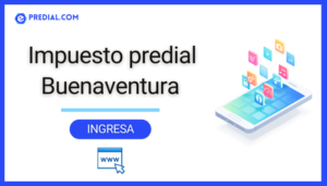 Impuesto Predial en Buenaventura: ¿Cómo afecta a tu bolsillo?